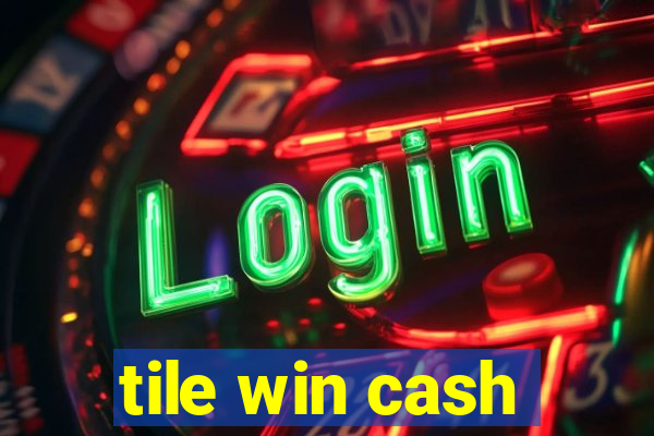 tile win cash